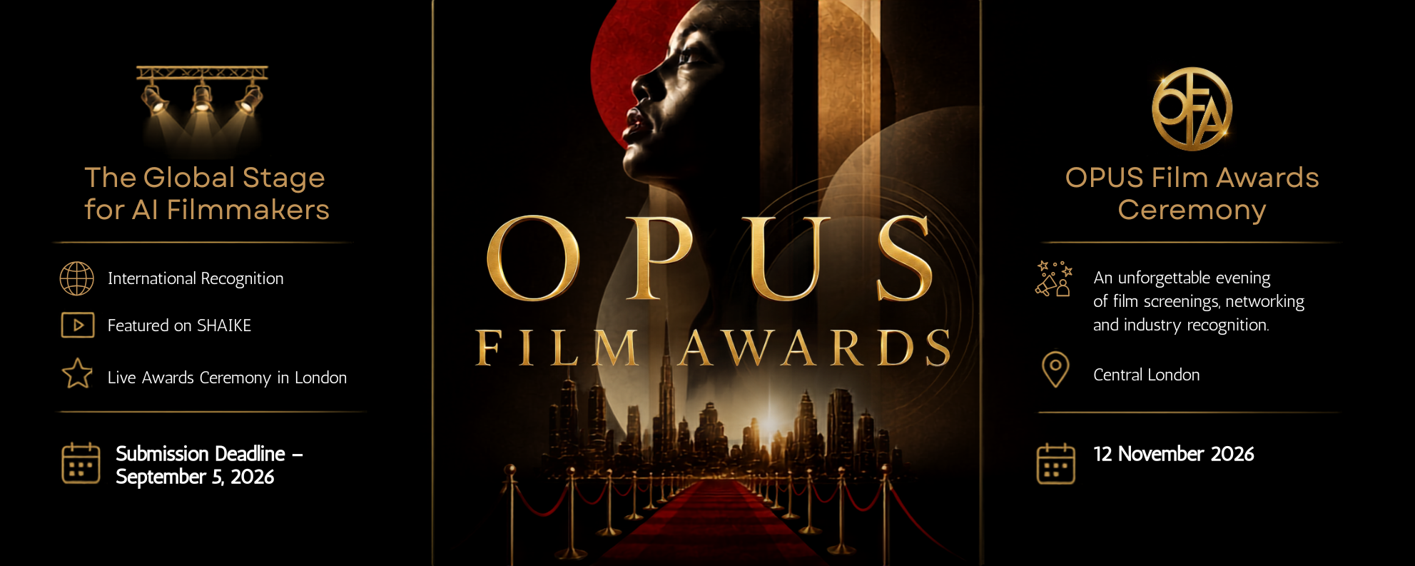 OPUS Film Awards, the global stage for AI filmmakers. Submission deadline 5 September 2026. Ceremony 12 November 2026, Central London.